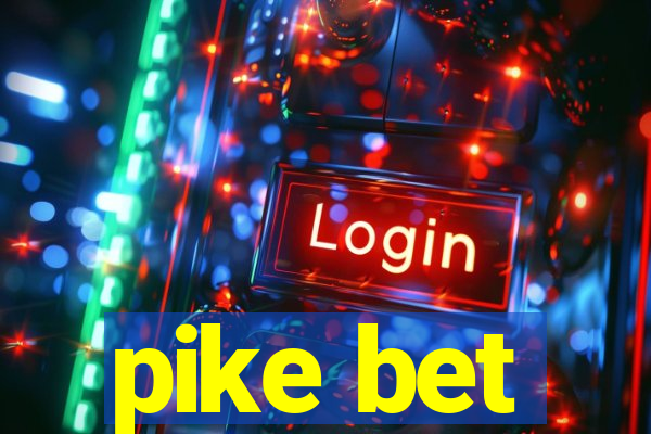 pike bet